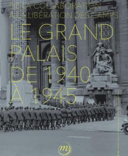 Le Grand Palais de 1940 à 1945