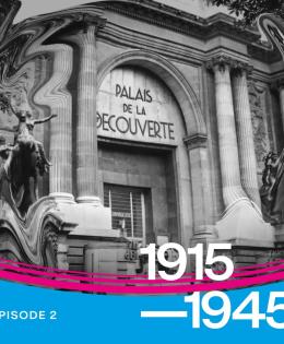 Podcast Grand Palais : 1915-1945