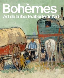 BOHÈMES Art de la liberté, liberté de l'art