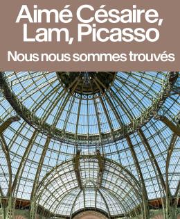AIMÉ CÉSAIRE, LAM, PICASSO NOUS NOUS SOMMES TROUVÉS